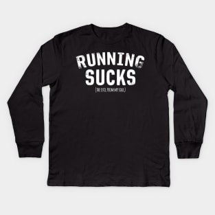 Running Sucks The Evil From My Soul Kids Long Sleeve T-Shirt